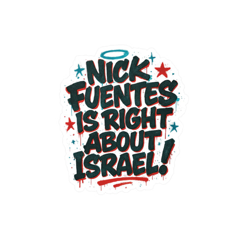 "Nick Fuentes Is Right About Israel" Vinyl Sticker
