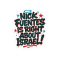 "Nick Fuentes Is Right About Israel" Vinyl Sticker